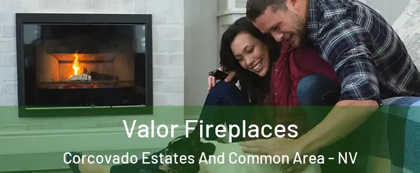 Valor Fireplaces Corcovado Estates And Common Area - NV