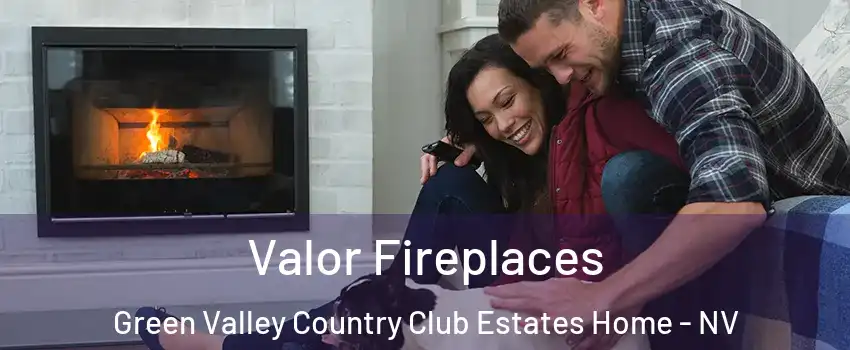 Valor Fireplaces Green Valley Country Club Estates Home - NV