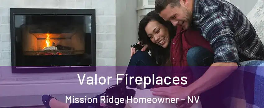 Valor Fireplaces Mission Ridge Homeowner - NV