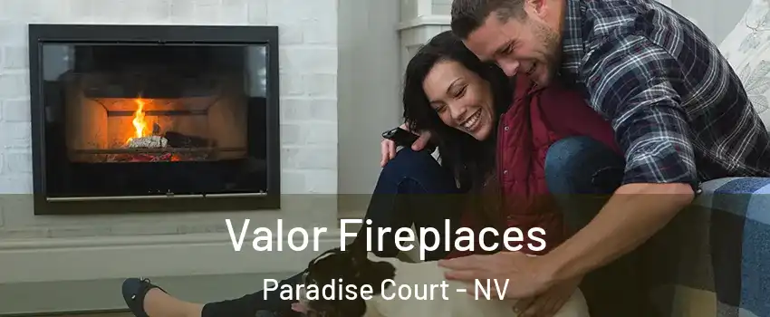 Valor Fireplaces Paradise Court - NV
