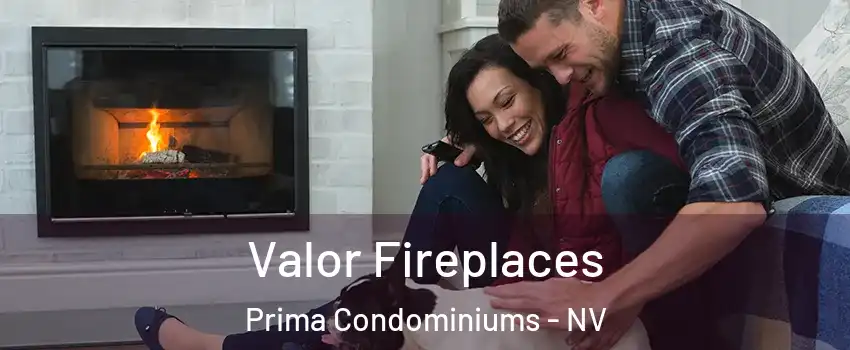 Valor Fireplaces Prima Condominiums - NV