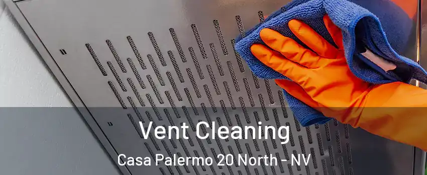 Vent Cleaning Casa Palermo 20 North - NV