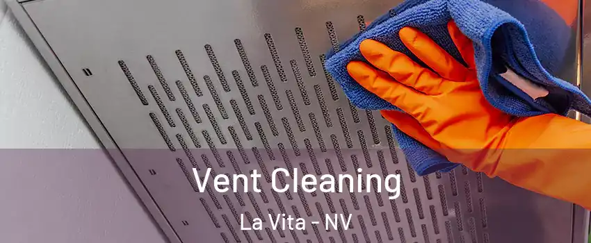 Vent Cleaning La Vita - NV
