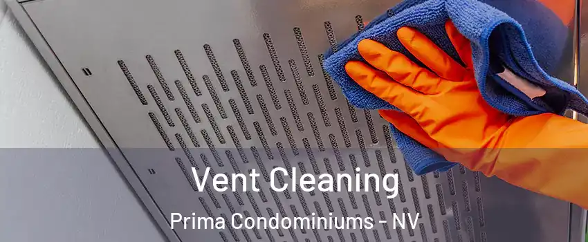 Vent Cleaning Prima Condominiums - NV