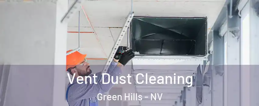 Vent Dust Cleaning Green Hills - NV
