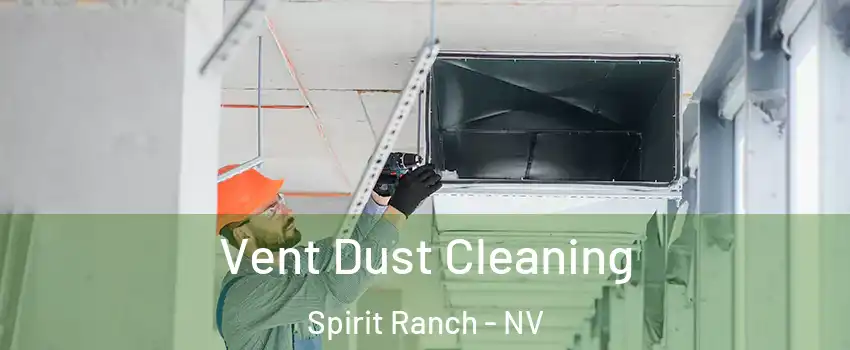 Vent Dust Cleaning Spirit Ranch - NV