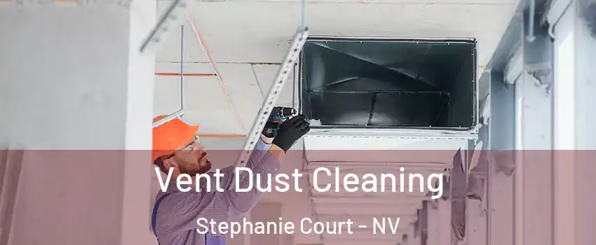 Vent Dust Cleaning Stephanie Court - NV