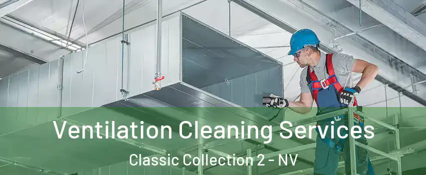 Ventilation Cleaning Services Classic Collection 2 - NV