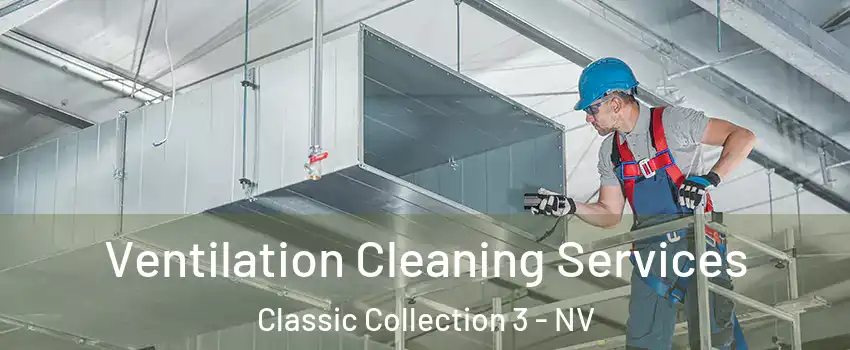 Ventilation Cleaning Services Classic Collection 3 - NV