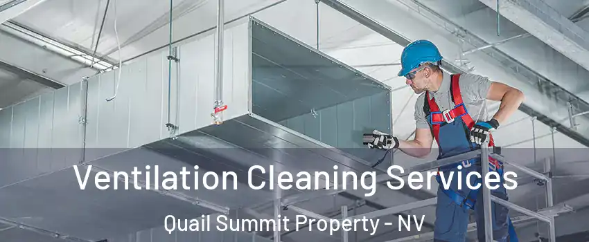 Ventilation Cleaning Services Quail Summit Property - NV