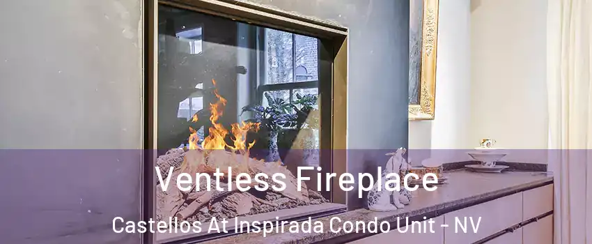 Ventless Fireplace Castellos At Inspirada Condo Unit - NV