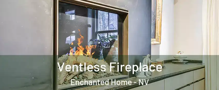 Ventless Fireplace Enchanted Home - NV