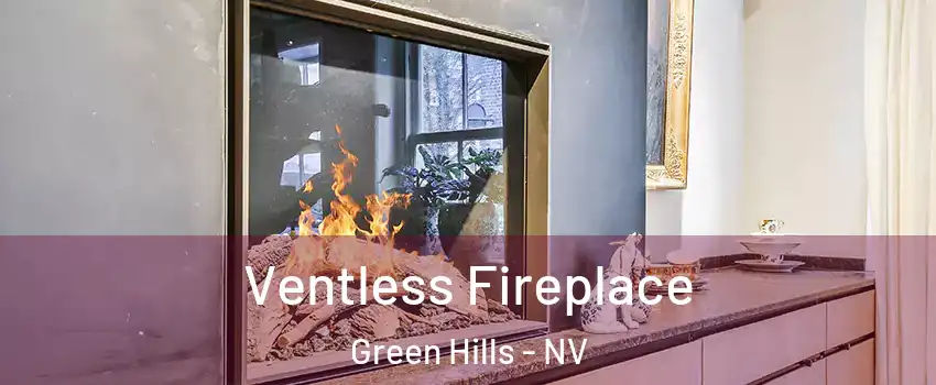 Ventless Fireplace Green Hills - NV