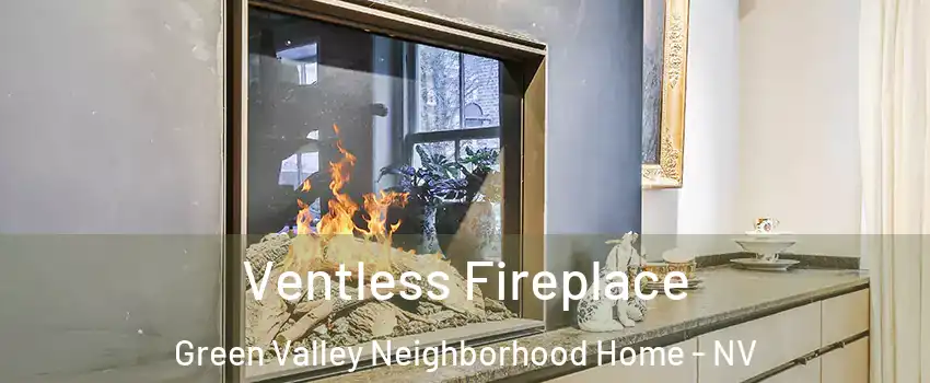 Ventless Fireplace Green Valley Neighborhood Home - NV