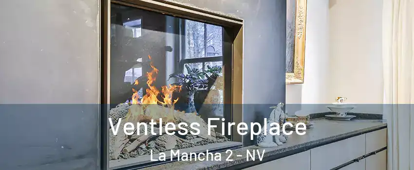 Ventless Fireplace La Mancha 2 - NV