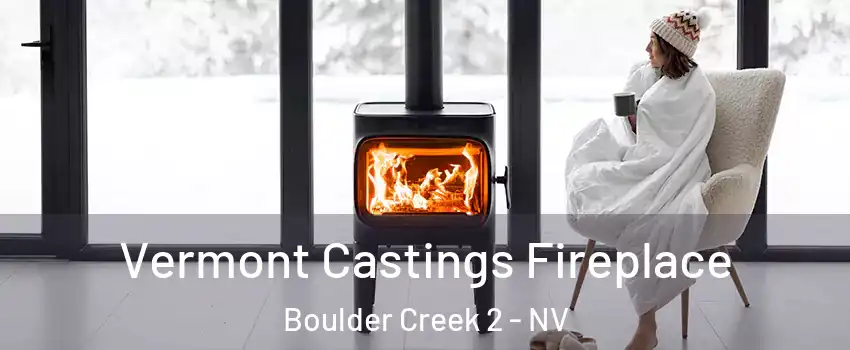 Vermont Castings Fireplace Boulder Creek 2 - NV