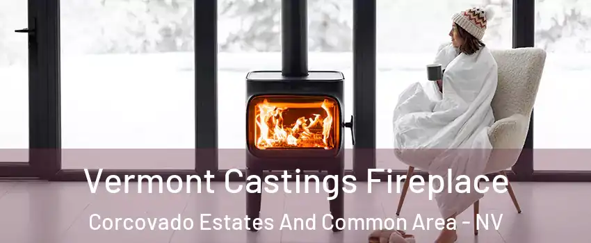 Vermont Castings Fireplace Corcovado Estates And Common Area - NV