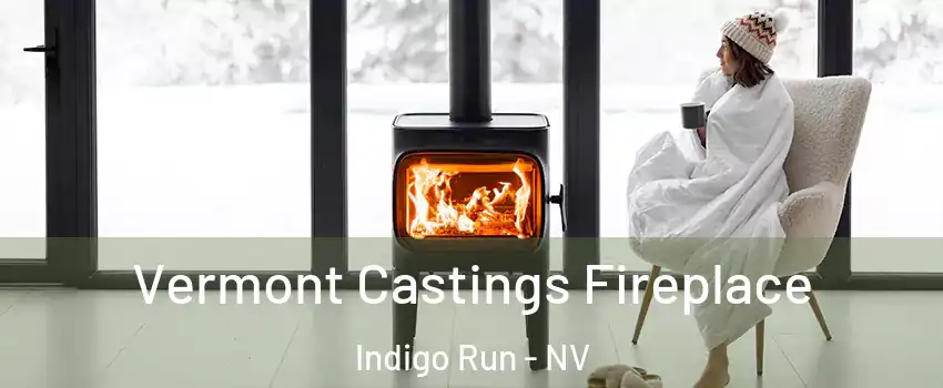 Vermont Castings Fireplace Indigo Run - NV
