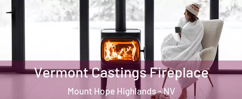 Vermont Castings Fireplace Mount Hope Highlands - NV