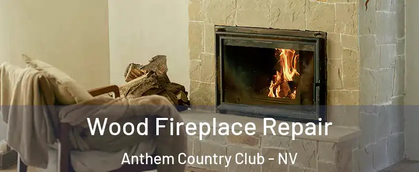 Wood Fireplace Repair Anthem Country Club - NV