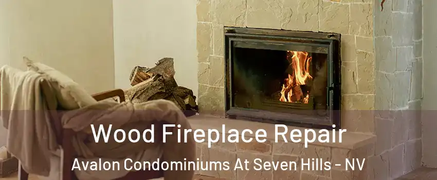 Wood Fireplace Repair Avalon Condominiums At Seven Hills - NV