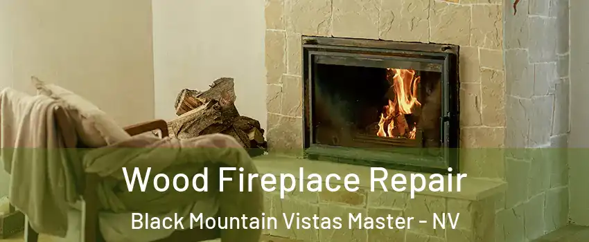 Wood Fireplace Repair Black Mountain Vistas Master - NV