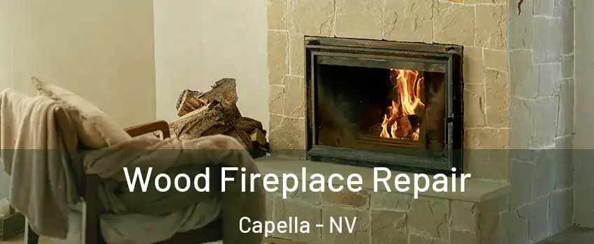 Wood Fireplace Repair Capella - NV