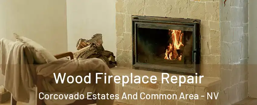 Wood Fireplace Repair Corcovado Estates And Common Area - NV