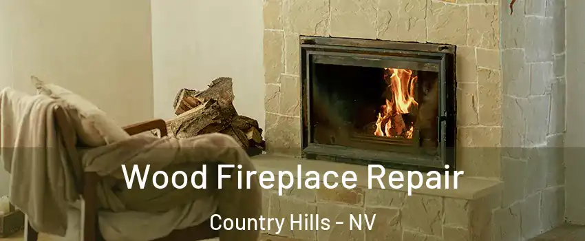 Wood Fireplace Repair Country Hills - NV