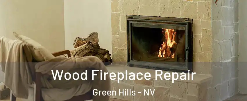 Wood Fireplace Repair Green Hills - NV