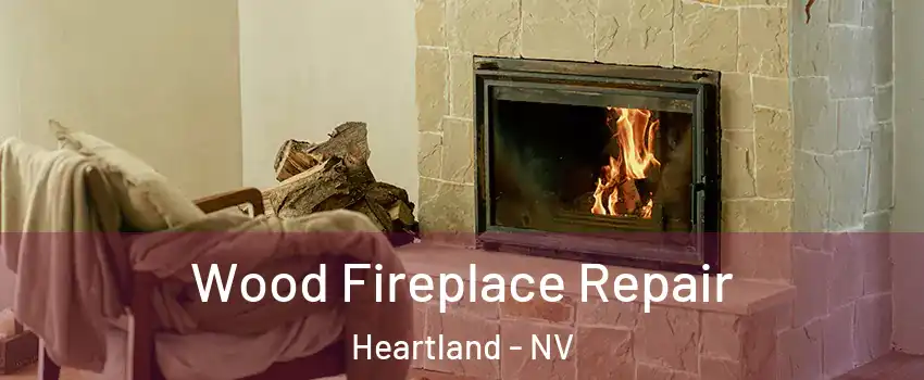 Wood Fireplace Repair Heartland - NV