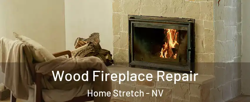 Wood Fireplace Repair Home Stretch - NV