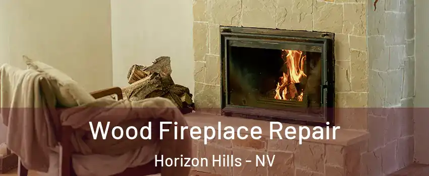 Wood Fireplace Repair Horizon Hills - NV