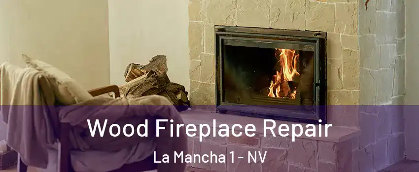 Wood Fireplace Repair La Mancha 1 - NV