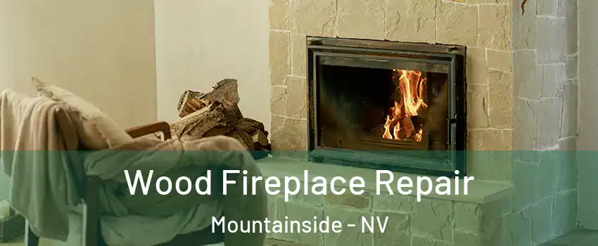 Wood Fireplace Repair Mountainside - NV