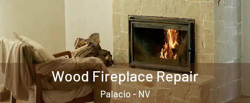 Wood Fireplace Repair Palacio - NV