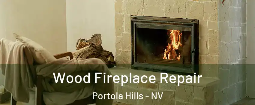 Wood Fireplace Repair Portola Hills - NV