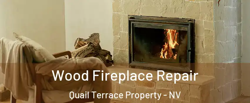 Wood Fireplace Repair Quail Terrace Property - NV