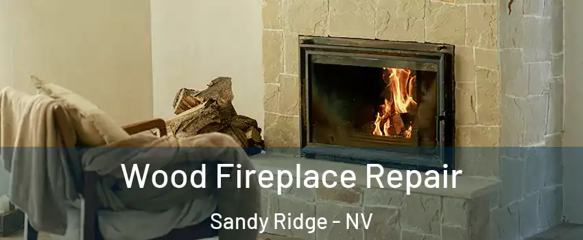 Wood Fireplace Repair Sandy Ridge - NV