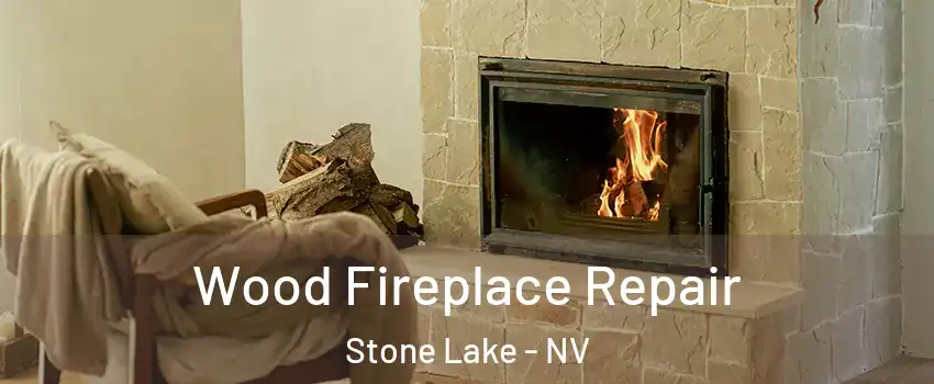 Wood Fireplace Repair Stone Lake - NV