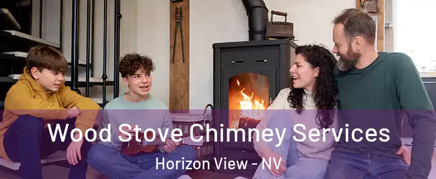 Wood Stove Chimney Services Horizon View - NV