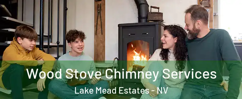 Wood Stove Chimney Services Lake Mead Estates - NV