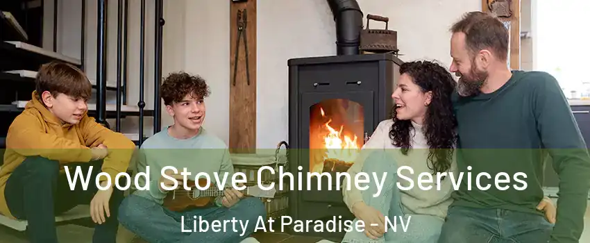 Wood Stove Chimney Services Liberty At Paradise - NV