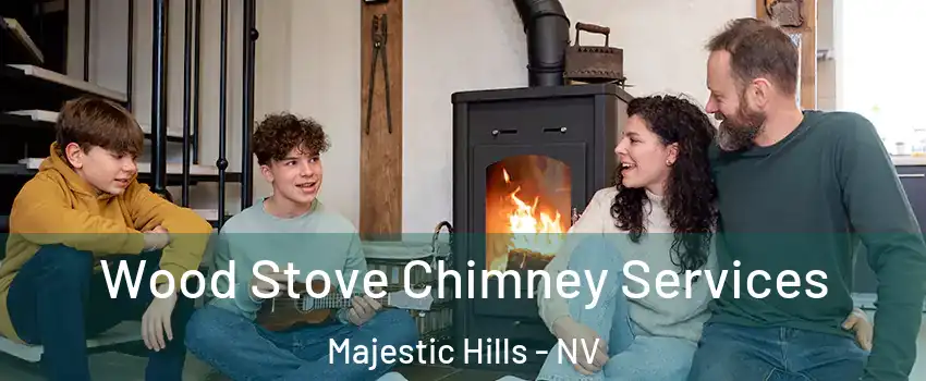 Wood Stove Chimney Services Majestic Hills - NV