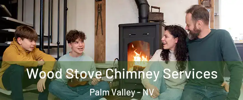 Wood Stove Chimney Services Palm Valley - NV