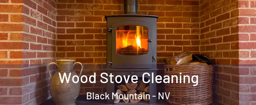 Wood Stove Cleaning Black Mountain - NV