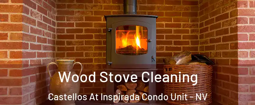 Wood Stove Cleaning Castellos At Inspirada Condo Unit - NV