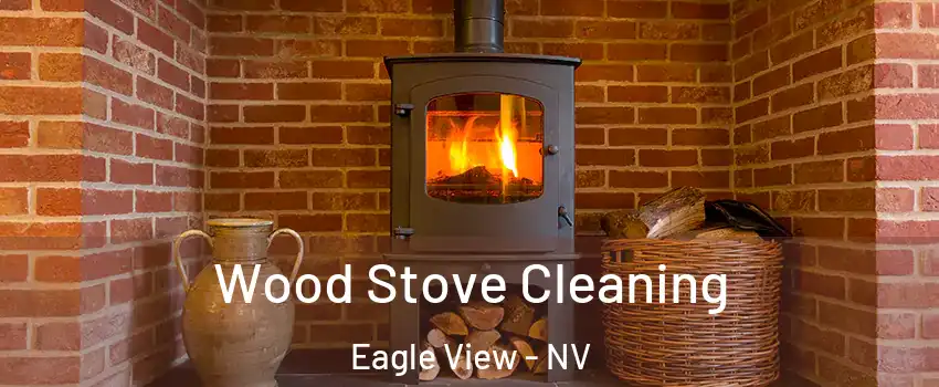 Wood Stove Cleaning Eagle View - NV