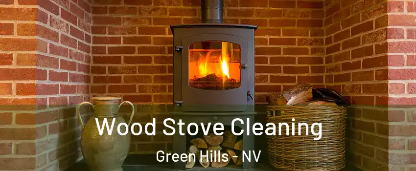 Wood Stove Cleaning Green Hills - NV