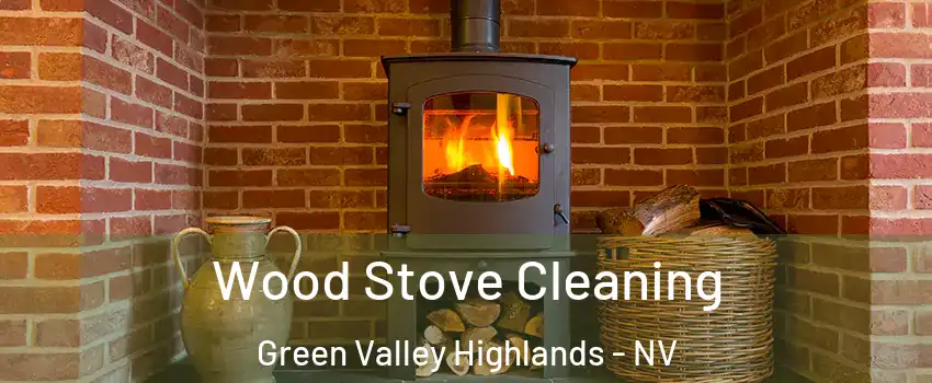 Wood Stove Cleaning Green Valley Highlands - NV